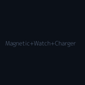 [Preview] Magnetic Watch Charger
