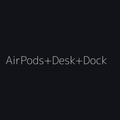 [Preview] AirPods Desk Dock